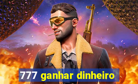 777 ganhar dinheiro